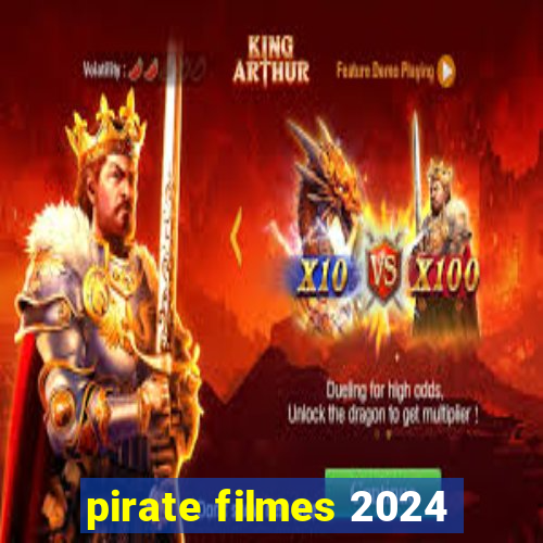 pirate filmes 2024